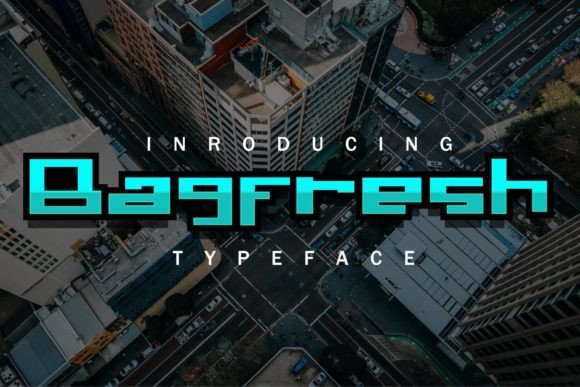 Bagfresh: The Modern Geometrical Font for Dynamic Design