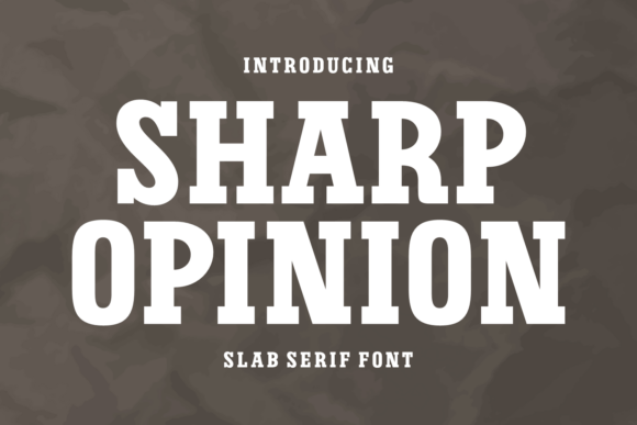 Sharp Opinion: Bold Slab Serif Typography for Impactful Design